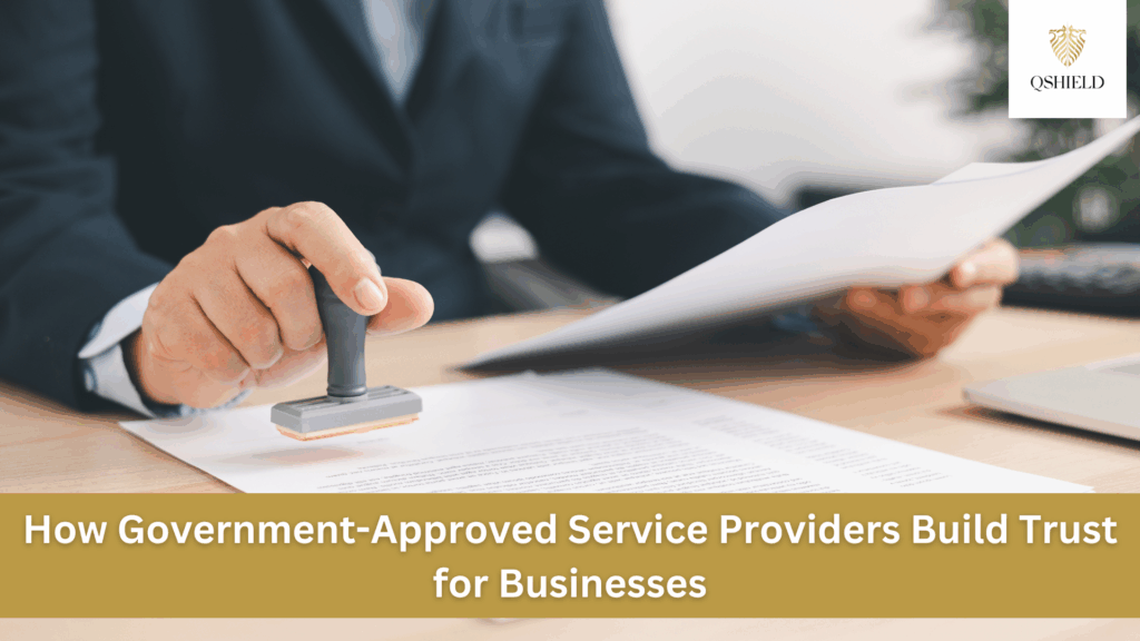 How Government-Approved Service Providers Build Trust for Businesses