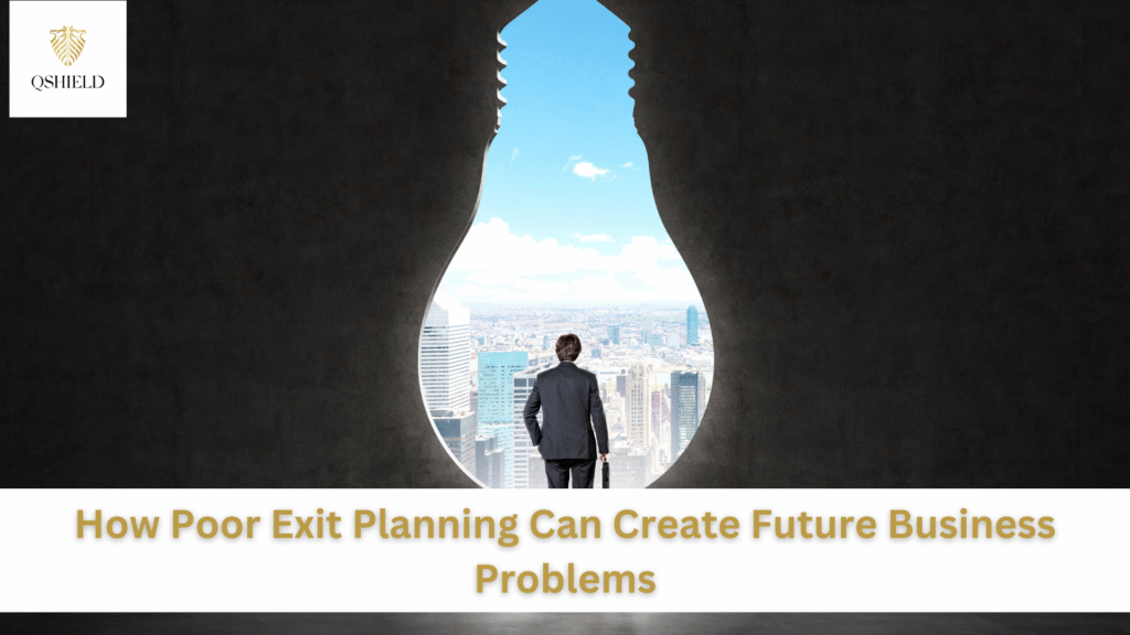 How Poor Exit Planning Can Create Future Business Problems