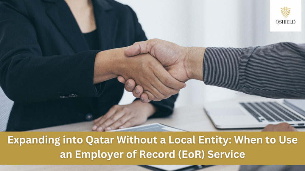 Expanding into Qatar Without a Local Entity: When to Use an Employer of Record (EoR) Service