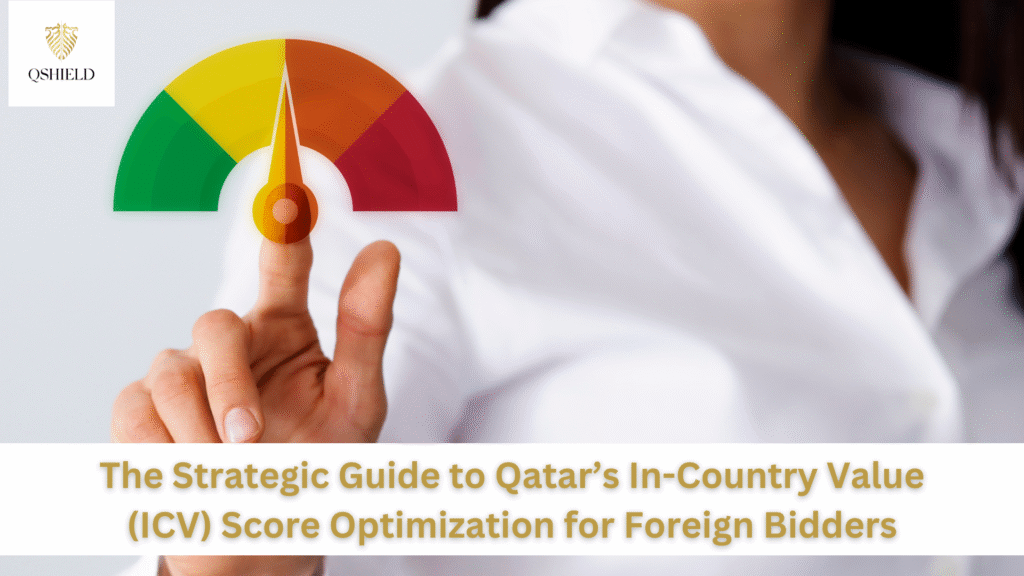 The Strategic Guide to Qatar’s In-Country Value (ICV) Score Optimization for Foreign Bidders