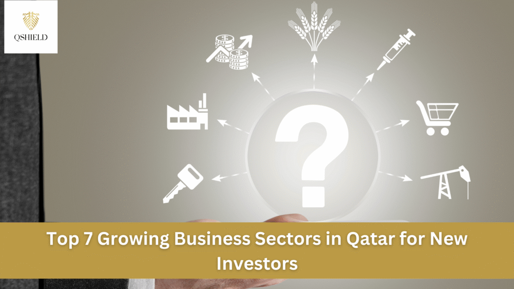 Top 7 Growing Business Sectors in Qatar for New Investors