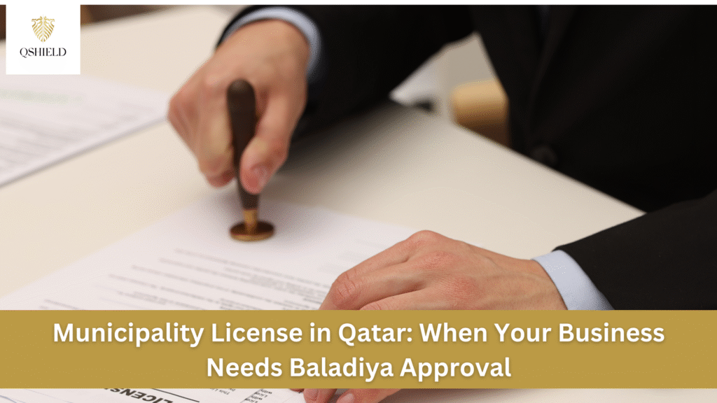 Municipality License in Qatar: When Your Business Needs Baladiya Approval