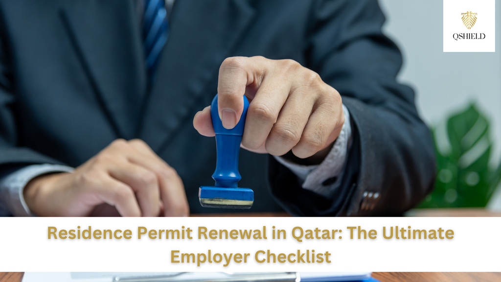 Residence Permit Renewal in Qatar: The Ultimate Employer Checklist